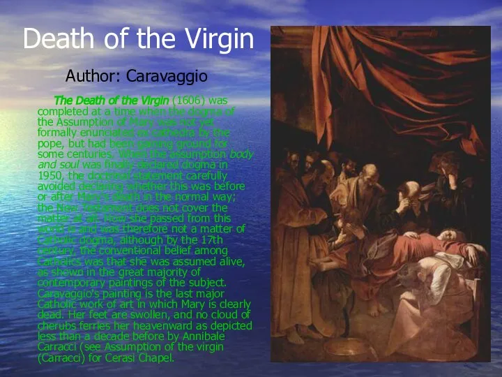 Death of the Virgin Author: Caravaggio The Death of the Virgin