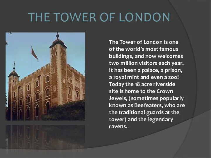 The Tower of London The Tower of London is one of