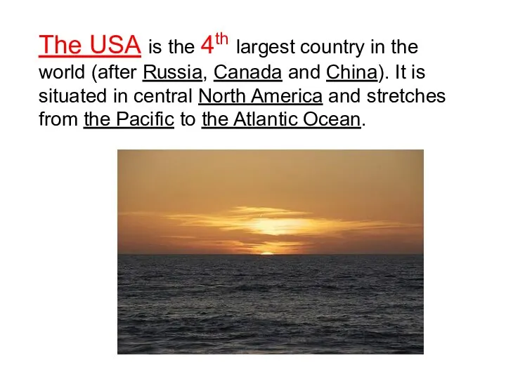 The USA is the 4th largest country in the world (after