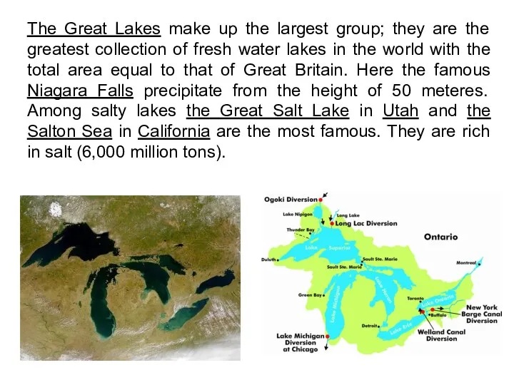 The Great Lakes make up the largest group; they are the