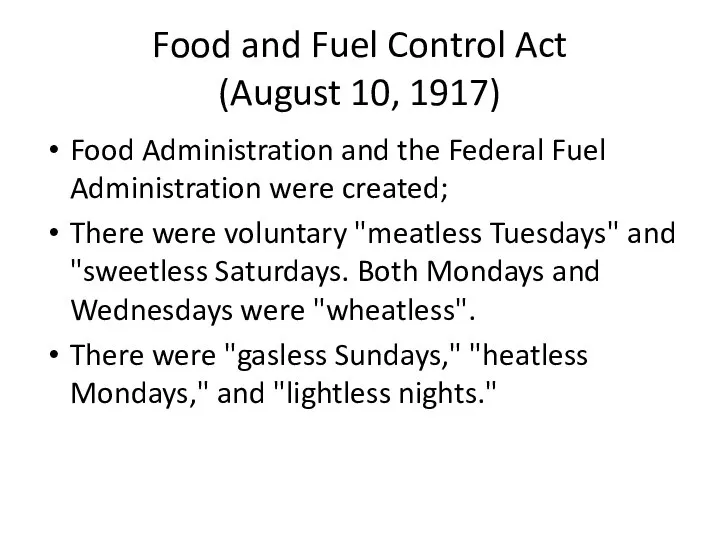 Food and Fuel Control Act (August 10, 1917) Food Administration and