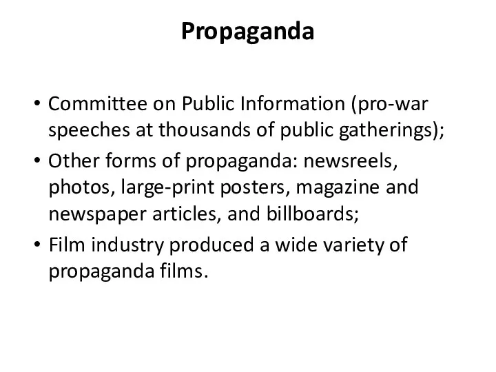 Propaganda Committee on Public Information (pro-war speeches at thousands of public