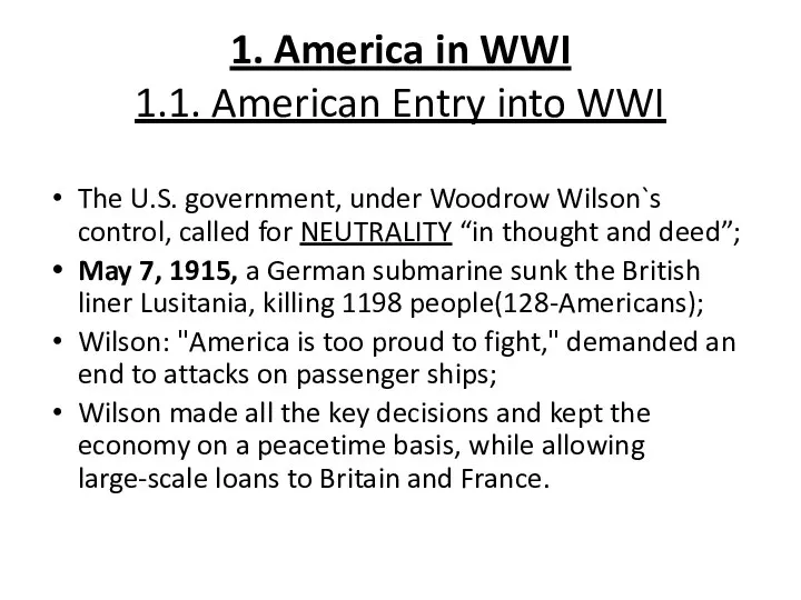 1. America in WWI 1.1. American Entry into WWI The U.S.