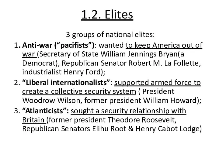 1.2. Elites 3 groups of national elites: 1. Anti-war (“pacifists”): wanted