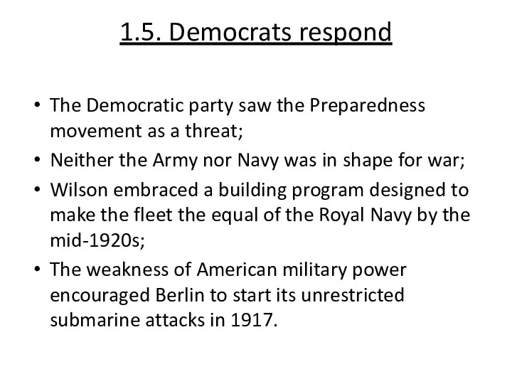 1.5. Democrats respond The Democratic party saw the Preparedness movement as