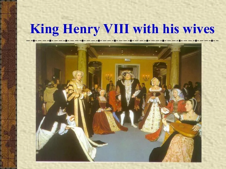 King Henry VIII with his wives