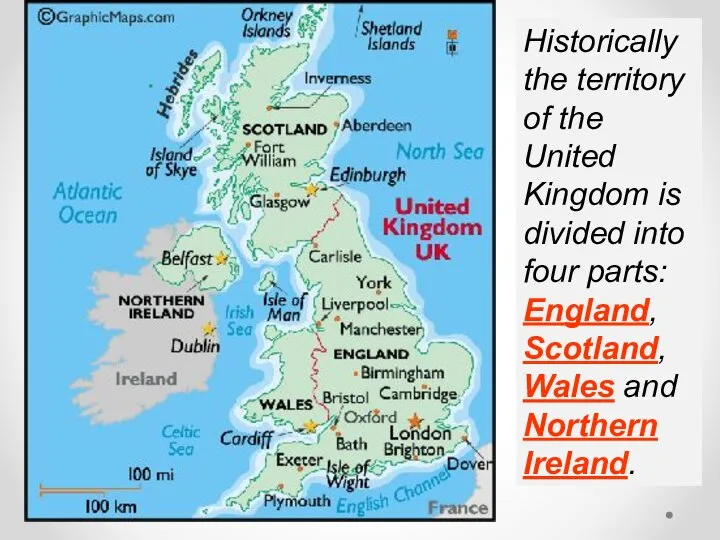 Historically the territory of the United Kingdom is divided into four