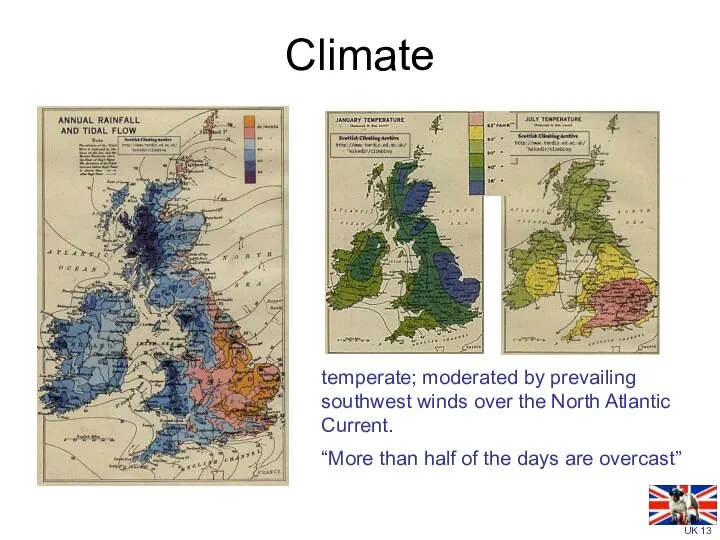 Climate temperate; moderated by prevailing southwest winds over the North Atlantic