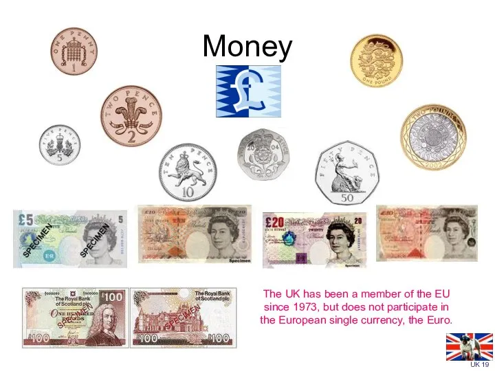 Money The UK has been a member of the EU since