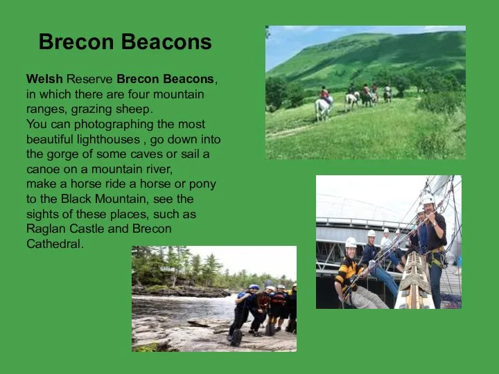 Brecon Beacons Welsh Reserve Brecon Beacons, in which there are four