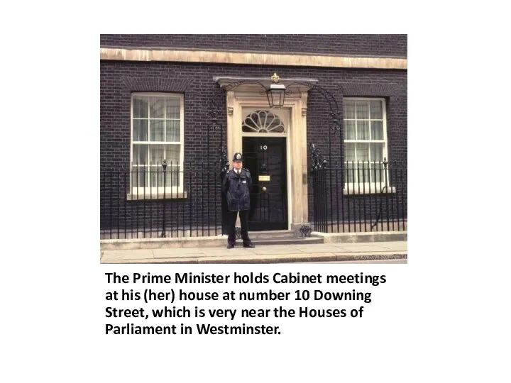 The Prime Minister holds Cabinet meetings at his (her) house at
