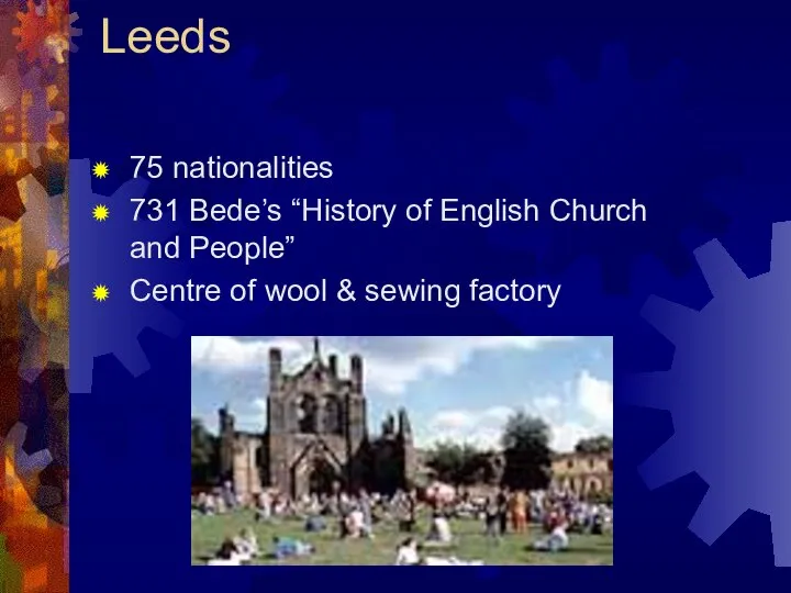 Leeds 75 nationalities 731 Bede’s “History of English Church and People”
