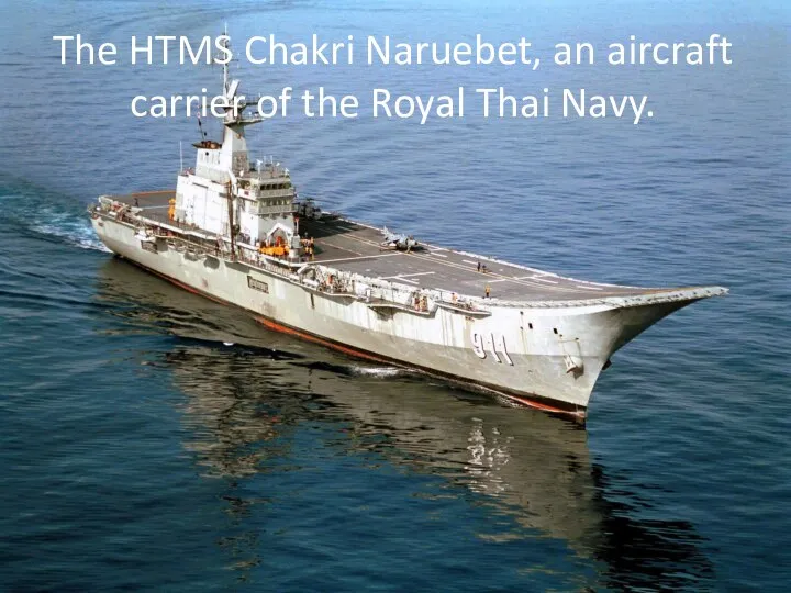 The HTMS Chakri Naruebet, an aircraft carrier of the Royal Thai Navy.