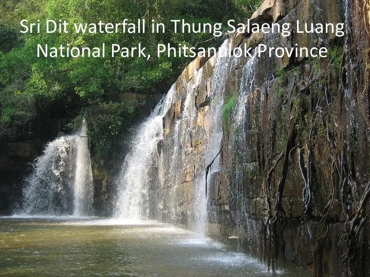 Sri Dit waterfall in Thung Salaeng Luang National Park, Phitsanulok Province