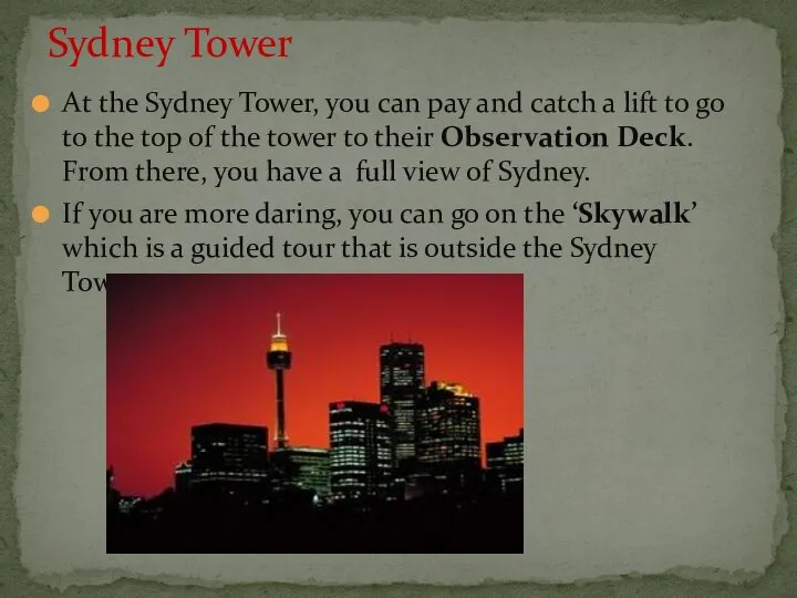 At the Sydney Tower, you can pay and catch a lift