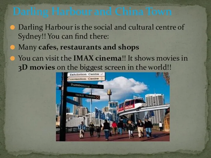 Darling Harbour is the social and cultural centre of Sydney!! You