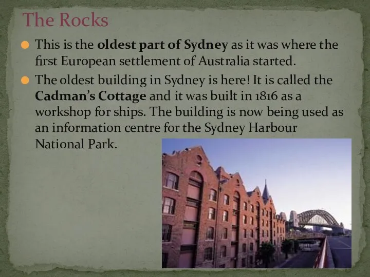 This is the oldest part of Sydney as it was where