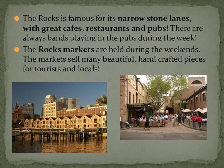 The Rocks is famous for its narrow stone lanes, with great