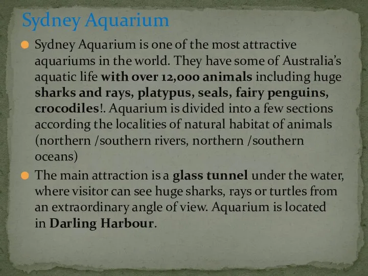 Sydney Aquarium is one of the most attractive aquariums in the