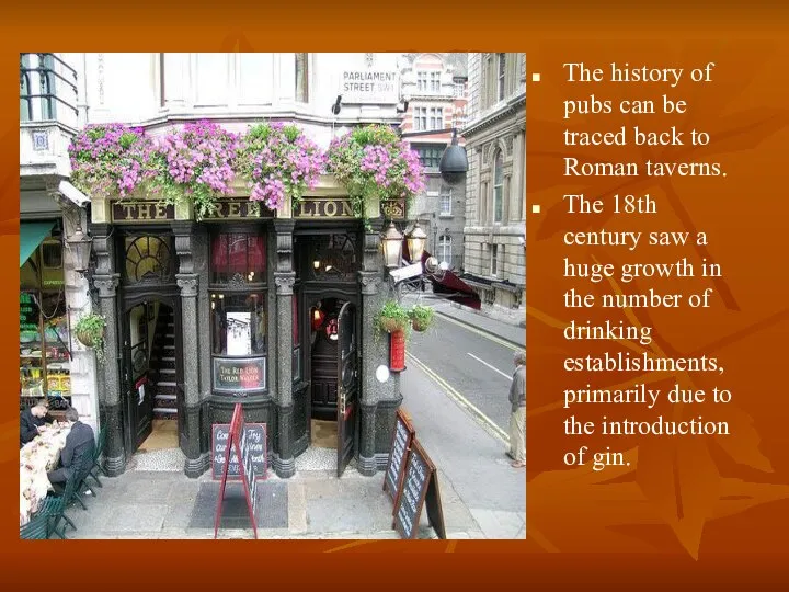 The history of pubs can be traced back to Roman taverns.