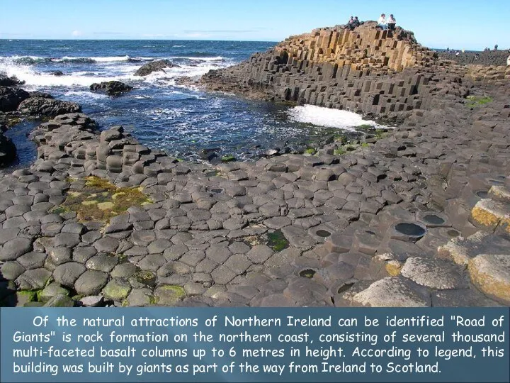 Of the natural attractions of Northern Ireland can be identified "Road