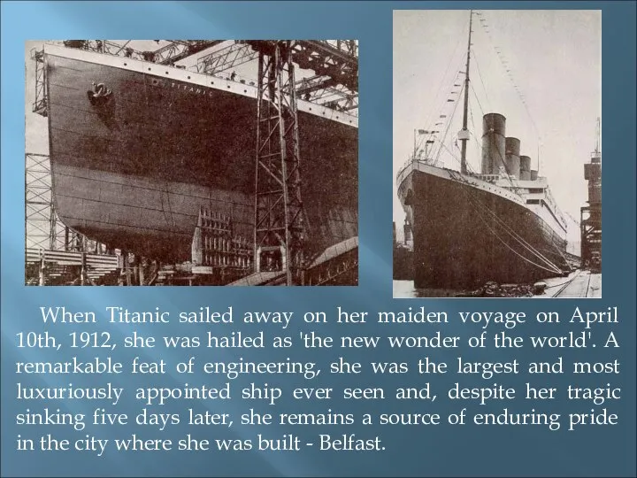 When Titanic sailed away on her maiden voyage on April 10th,