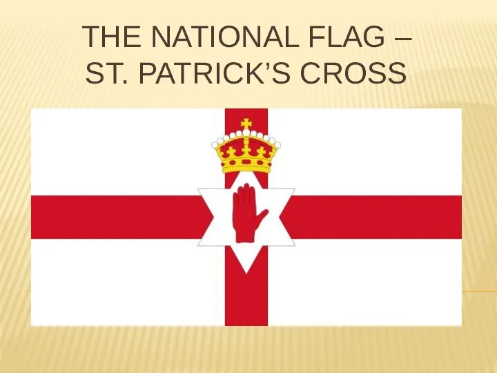 The national flag – St. Patrick’s cross