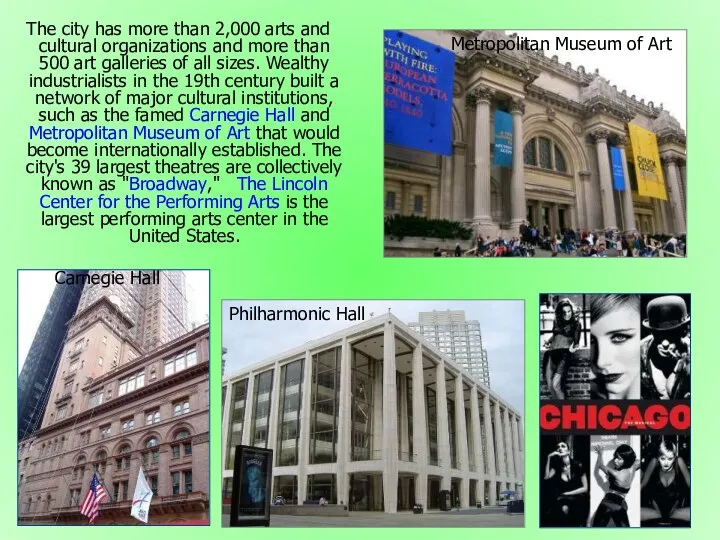 The city has more than 2,000 arts and cultural organizations and