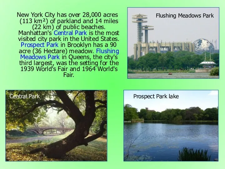 New York City has over 28,000 acres (113 km²) of parkland