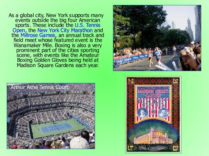 As a global city, New York supports many events outside the