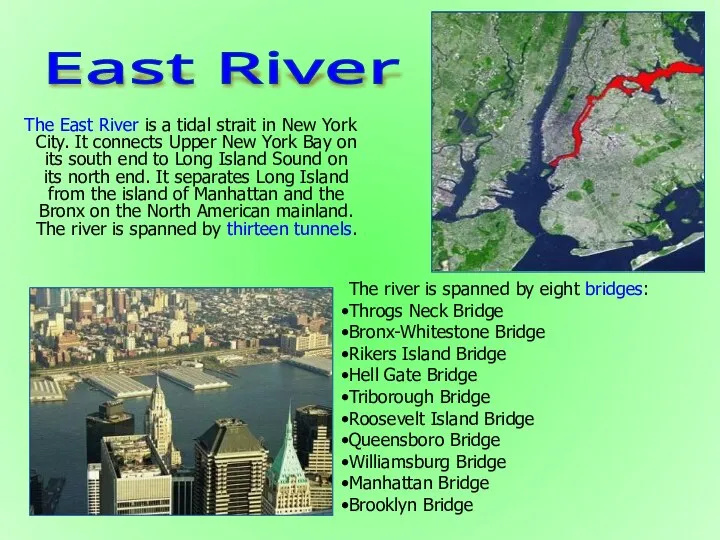 The East River is a tidal strait in New York City.