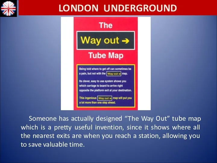 Someone has actually designed “The Way Out” tube map which is