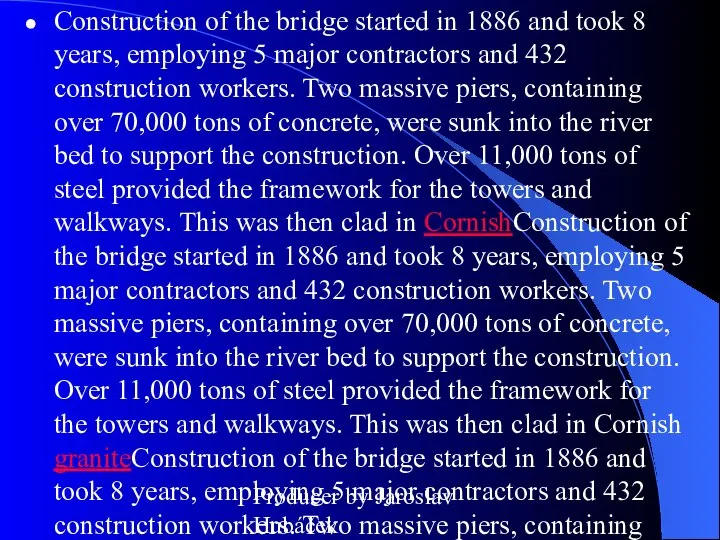 Producer by Jaroslav Hubáček Construction of the bridge started in 1886