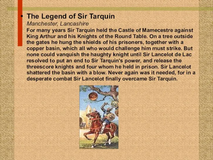 The Legend of Sir Tarquin Manchester, Lancashire For many years Sir