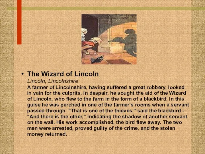 The Wizard of Lincoln Lincoln, Lincolnshire A farmer of Lincolnshire, having