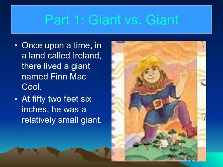 Part 1: Giant vs. Giant Once upon a time, in a