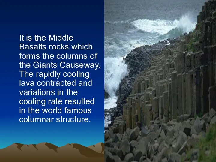 It is the Middle Basalts rocks which forms the columns of