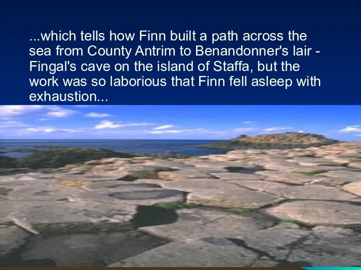 ...which tells how Finn built a path across the sea from