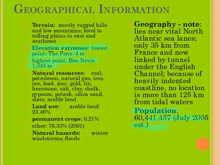 Geographical Information Terrain: mostly rugged hills and low mountains; level to