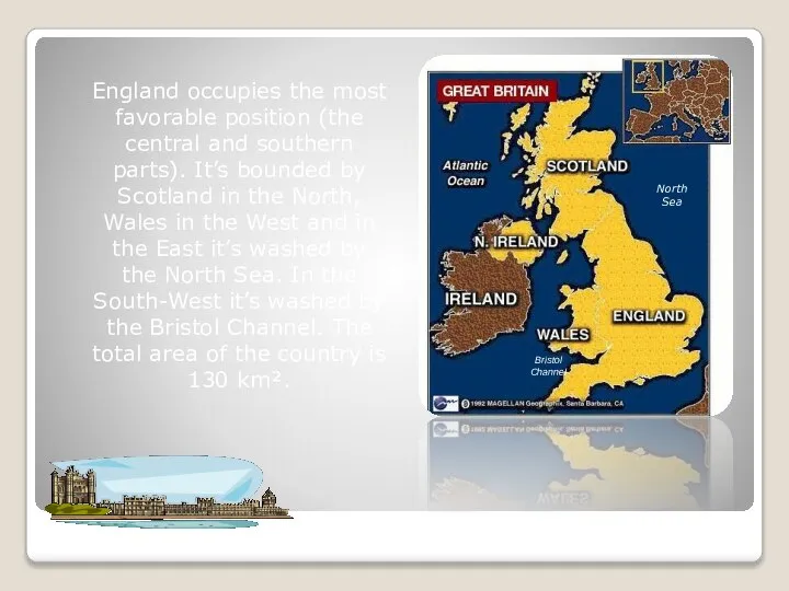 England occupies the most favorable position (the central and southern parts).