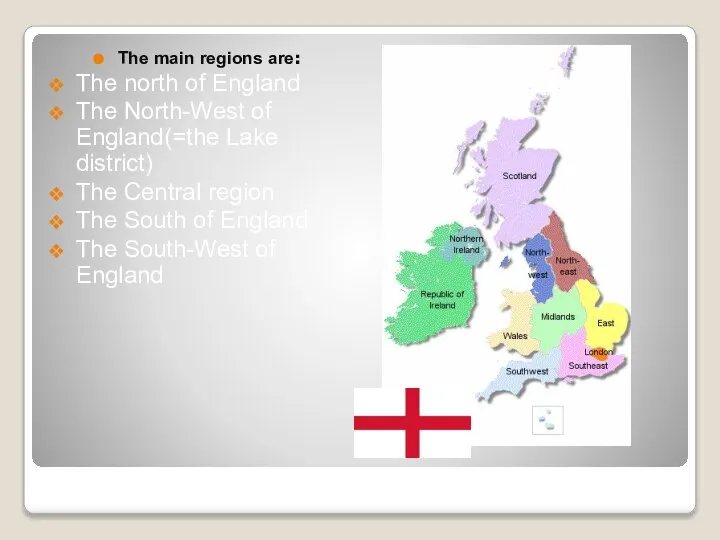 The main regions are: The north of England The North-West of