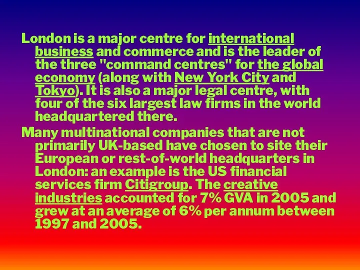 London is a major centre for international business and commerce and