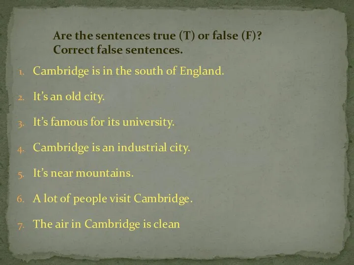 Are the sentences true (T) or false (F)? Correct false sentences.