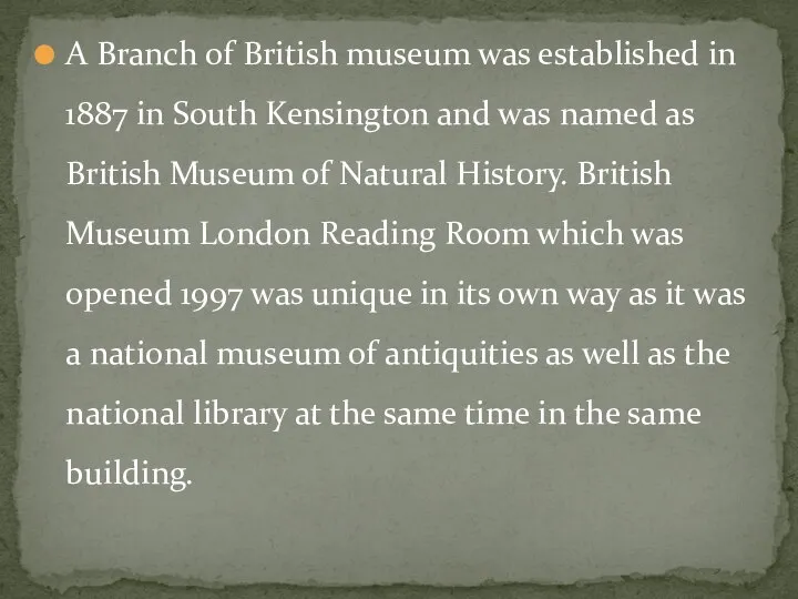 A Branch of British museum was established in 1887 in South