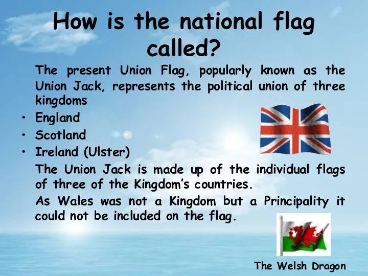 How is the national flag called? The present Union Flag, popularly