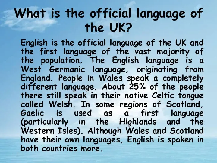 What is the official language of the UK? English is the