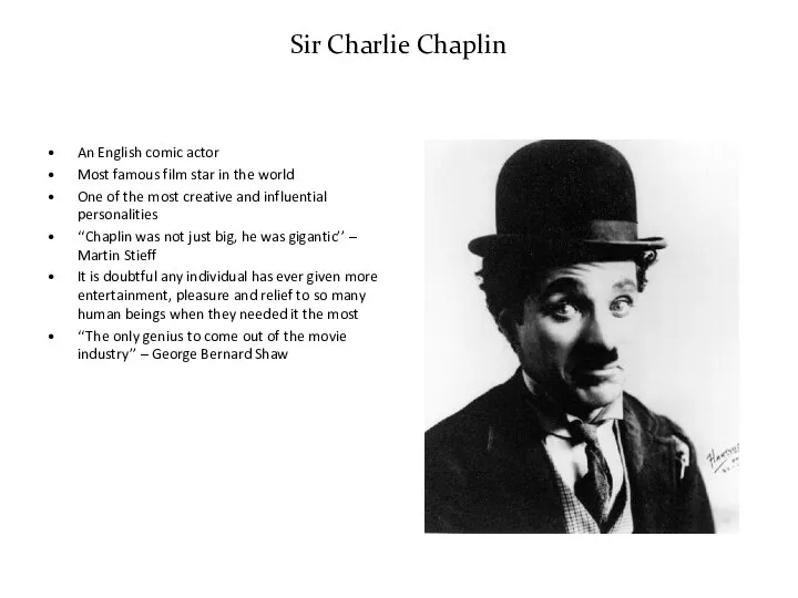 Sir Charlie Chaplin An English comic actor Most famous film star