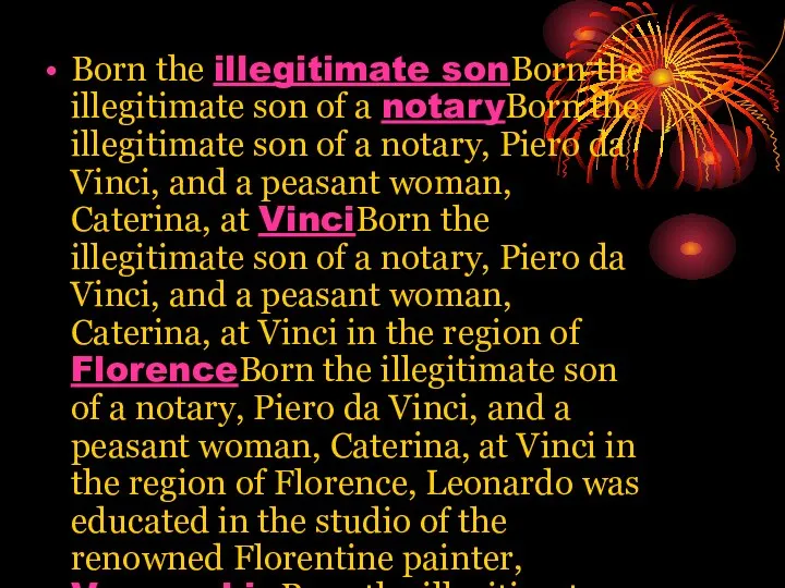 Born the illegitimate sonBorn the illegitimate son of a notaryBorn the