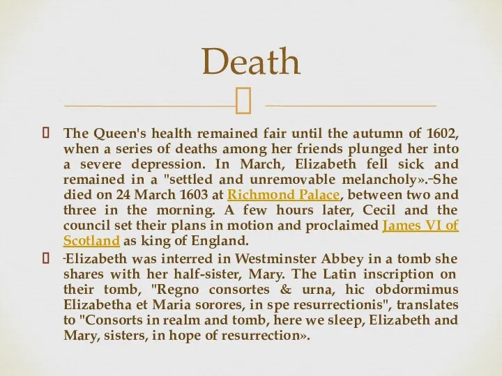 The Queen's health remained fair until the autumn of 1602, when