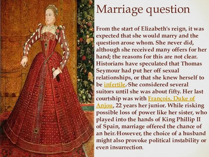 Marriage question From the start of Elizabeth's reign, it was expected